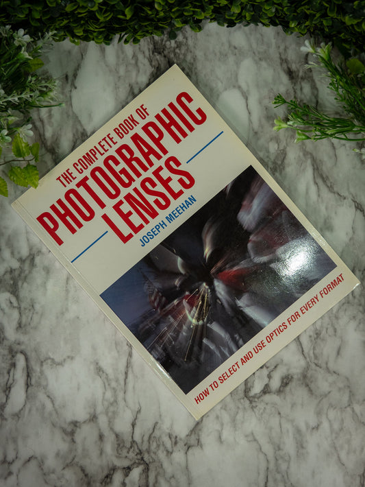 The Complete Book of Photography Lenses by Joseph Meehan (Pre-owned) Paperback